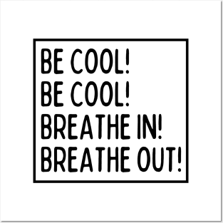 Be cool! Be cool! Posters and Art